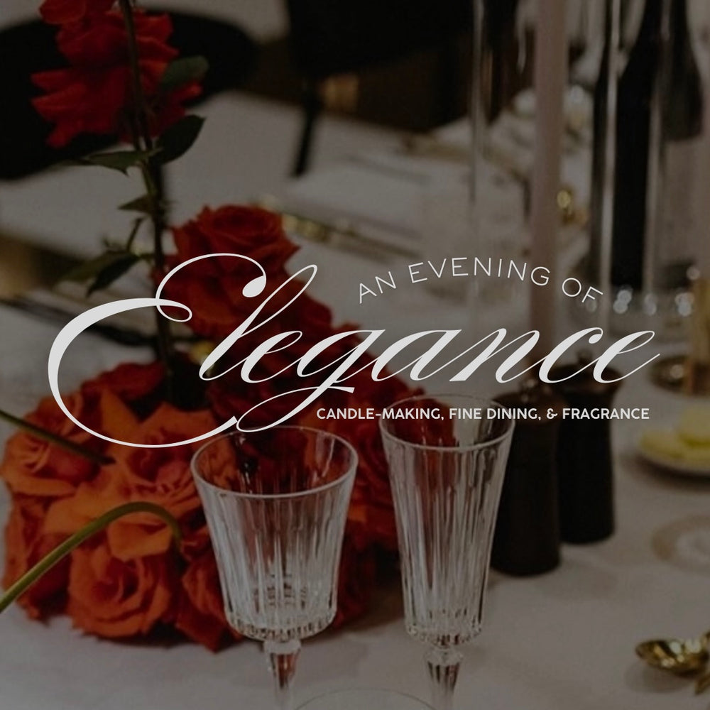 AN EVENING OF ELEGANCE: Candlelit Candle-Making, Fine Dining, & Fragrance